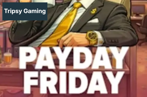 Payday Friday